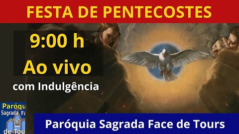 AO VIVO - FESTA DE PENTECOSTES com Indulgência Plenária