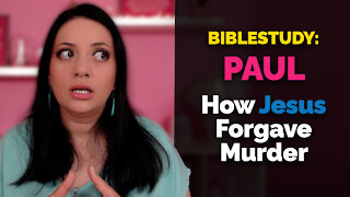 Paul - How Jesus forgave murder | Bible Study | Lie #1: God Punishes Us Series | Part 12