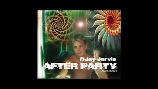 Djay Jarvis The AFTER PARTY mix March 2023