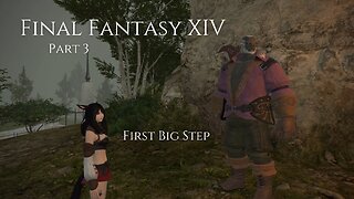 Final Fantasy XIV Part 3 - First Big Step