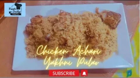 Chicken achari Yakhni Pulao | Yakhni Pulao| Chicken Pulao| Eid Special | Fresh Daily