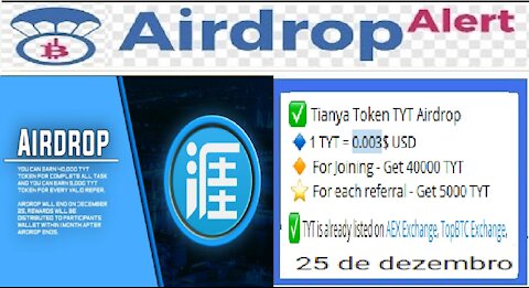 【Airdrop Tianya】Receba 40,000 Tokens TYT ($120) | Ref. 5,000 Tokens TYT | Dist. 25/DEZ | #Crypto