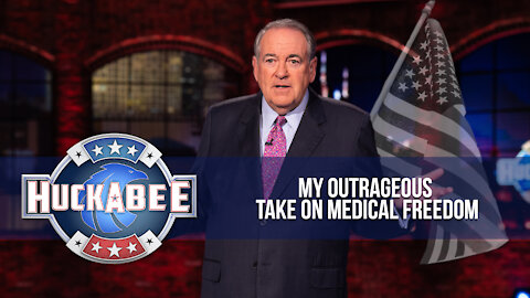 My OUTRAGEOUS Take on Medical Freedom | Monologue | Huckabee