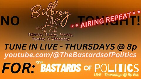 "NO LIVE TONIGHT - AIRING REPEAT! TUNE IN THURSDAY 04.27.23 @ 8p FOR THE BASTARDS!" | Bilbrey LIVE!