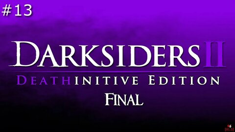 [RLS] Darksiders 2: Deathintive Edition #13 Final