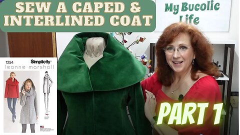 PART 1 Sew Simplicity 1254 -Interlined Caped Hooded Coat