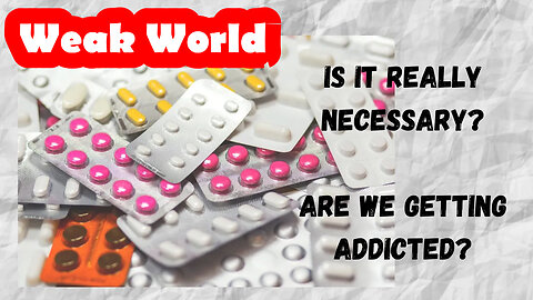 An addicted, Dependent, and weak world