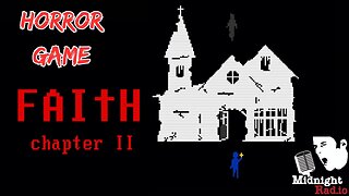 Horror Gaming: Faith Chapter II