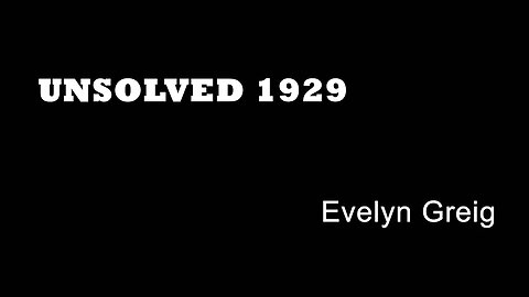 Unsolved 1929 - Evelyn Greig - Death Following Abortion - Illegal Operations - Actress Deaths