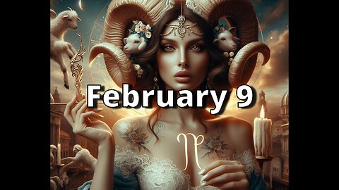February 9 Complete Horoscope