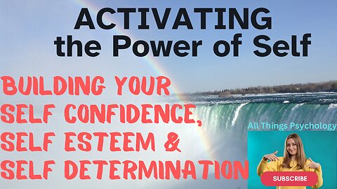 ACTIVATING the POWER OF SELF: Building Your Self-Confidence, Self-Esteem & Self Determination
