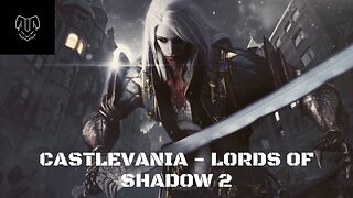 Castlevania: Lords of Shadow 2 Gameplay ep 7