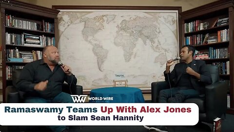 Ramaswamy Teams Up With Alex Jones To Slam Sean Hannity-World-Wire