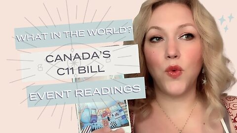 What in the World? Event Readings - Canada’s C11 Bill @BlytheStarlight