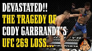 DEVASTATED!! The TRAGEDY of Cody Garbrandt's UFC 269 Loss Explained...