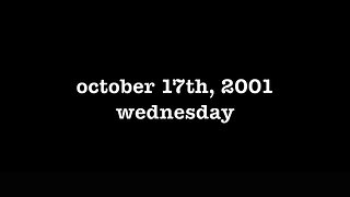YEAR 20 [0115] OCTOBER 17TH, 2001 - WEDNESDAY [#thetuesdayjournals #itsalwaystuesdayatmyhouse]