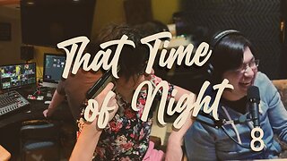 That Time of Night | Episode 8