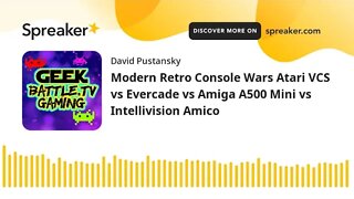 Modern Retro Console Wars Atari VCS vs Evercade vs Amiga A500 Mini vs Intellivision Amico