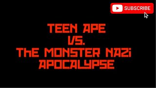 TEEN APE VS THE MONSTER NAZI APOCALYPSE (2012) Trailer [#teenapevsthemonsternaziapocalypse]