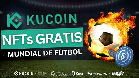 ⚽️ KUCOIN NFT GRATIS | 🏆 EVENTO del MUNDIAL de FÚTBOL 2022