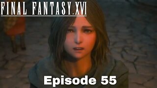 Final Fantasy XVI Episode 55 The Battle at twinside part 1