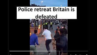British police cower and retreat from migrant mob, Britain is conquered