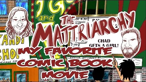 The MattriarchyEp 195: My Favorite Comic Book Movie