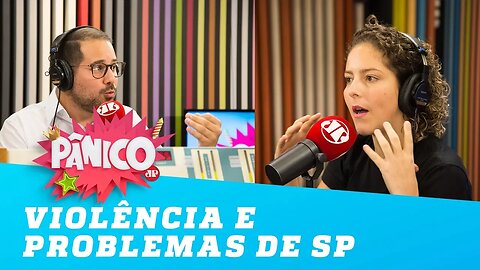 Carina Vitral e Paulo Mathias falam sobre violência e problemas de São Paulo