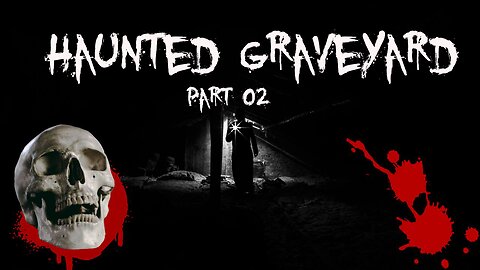 Haunted Graveyard Part 02 | Horror Story Real Horror Story English