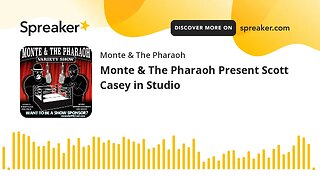 Monte & The Pharaoh Present Scott Casey in Studio