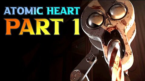 Atomic Heart Gameplay Walkthrough Part 1 - Early Game First Impressions