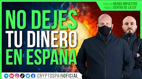 NO DEJES TU DINERO EN ESPAÑA 🇪🇸