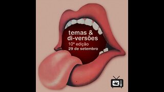 Temas & Di Versões #010(29Set22)