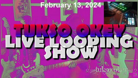 Tukso Okey Live Looping Show - Tuesday, February 13, 2023