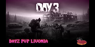 DayZ PVP LIVONIA | Gimme Shelter — DAY 3