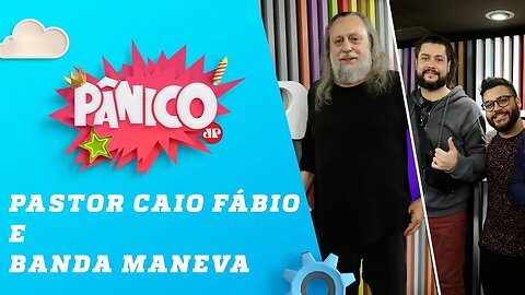 Pastor Caio Fábio e Banda Maneva - Pânico - 28/08/19