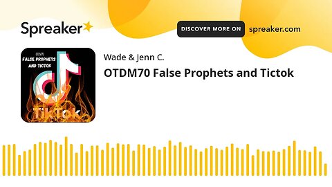 OTDM70 False Prophets and Tictok