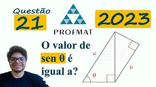 Na figura abaixo, dois triângulos retângulos... PROFMAT 2023 QUESTÃO 21 - trigonometria, seno