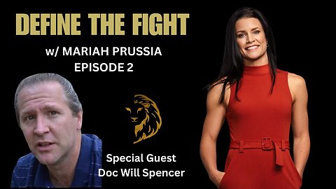 Define the Fight w/ Mariah Prussia & Dr Wil Spencer Episode #2