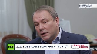 🗺 L’ÉCHIQUIER MONDIAL 🗺 2023 : LE BILAN SELON PIOTR TOLSTOÏ