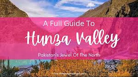 Hunza valley Pakistan