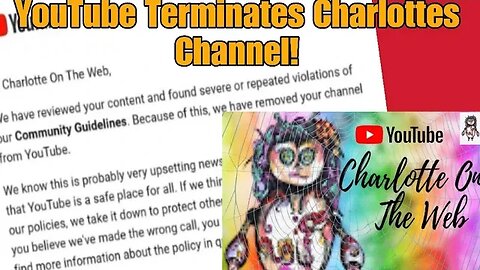 Charlotte On The Web YouTube Channel Shutdown Permanently By YouTube!What TOS Did Charlotte Violate