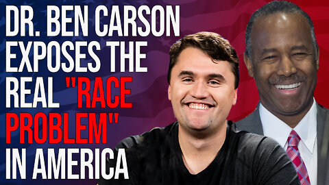 Dr. Ben Carson Exposes the Real "Race Problem" in America