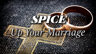 SPICE Up Your Marriage - Pastor Jonathan Shelley | Stedfast Baptist Church