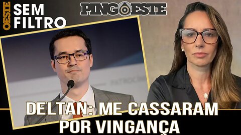 Fui cassado por vingança diz Deltan [ANA PAULA HENKEL]