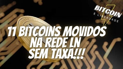 11 Bitcoins são enviados sem pagar qualquer taxa usando a LN