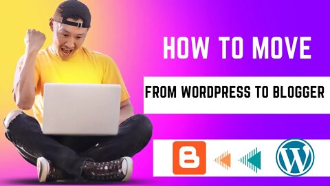 how to move from wordpress to blogger