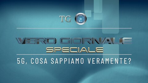 5G, cosa sappiamo veramente? - Speciale tg VERO GIORNALE (05.08.2022)