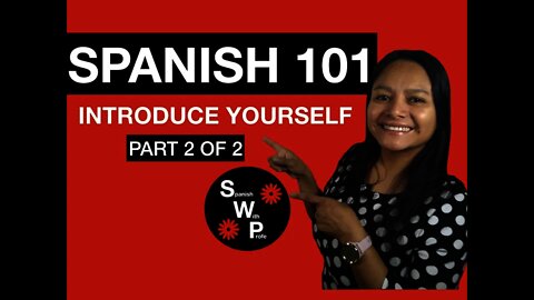 Spanish 101 - Learn How to Introduce Yourself in Spanish Introductions Part 2/2 - Spanish With Profe