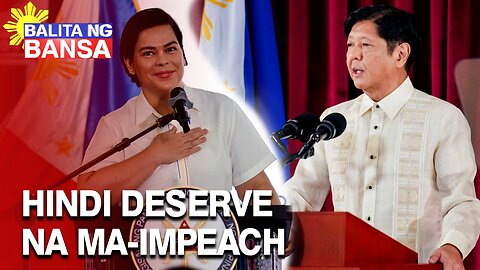 PBBM, binigyang-diin na hindi deserve ni VP Sara na ma-impeach